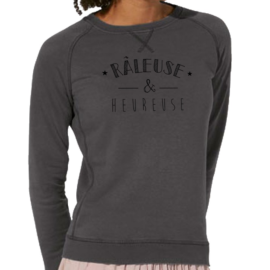 Sweat-shirt bio femme  "Râleuse &amp; heureuse"