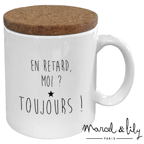 Mug avec son couvercle en liège  "En retard moi ? toujours !"
