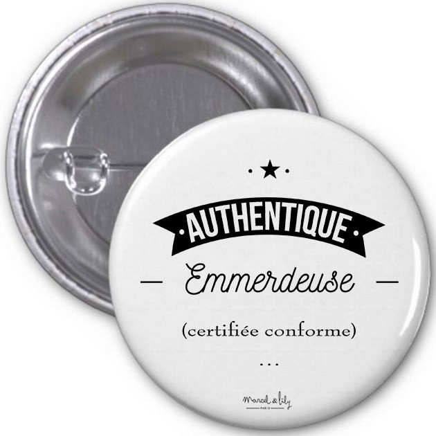 Lot de 5 Badges "Authentique emmerdeuse"